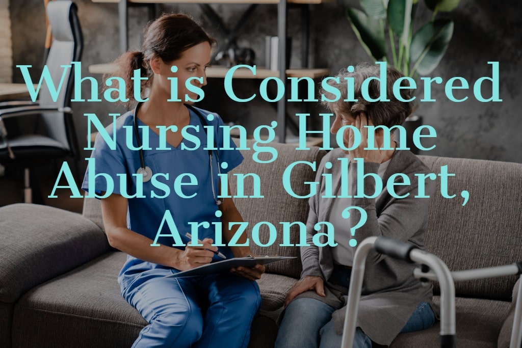 What is Considered Nursing Home Abuse in Gilbert, Arizona?